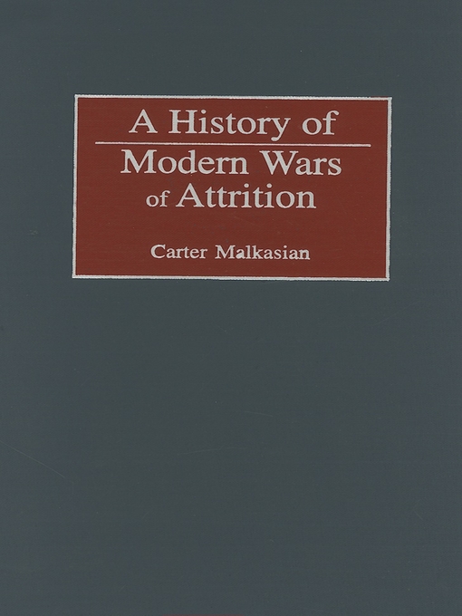 Title details for A History of Modern Wars of Attrition by Carter Malkasian - Wait list